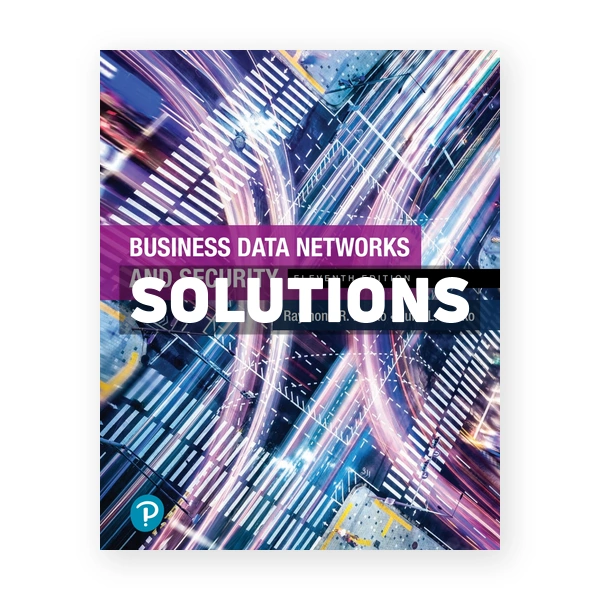 Business Data Networks and Security 11th edition Panko Solutions Manual