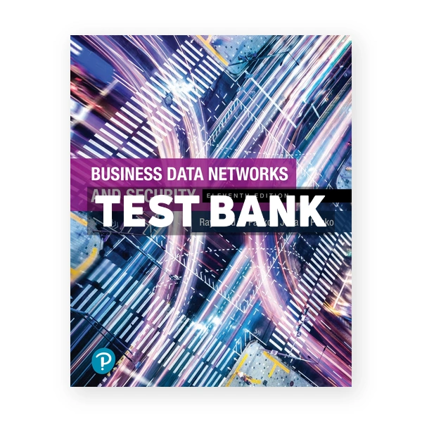 Business Data Networks and Security 11th edition Panko Test Bank