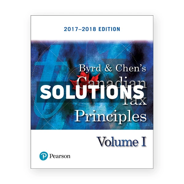 Canadian Tax Principles 2017 2018 (Canadian) 1st edition Byrd Solutions Manual