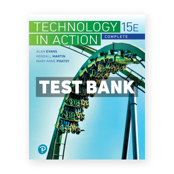 Technology In Action Complete 15th edition Evans Test Bank