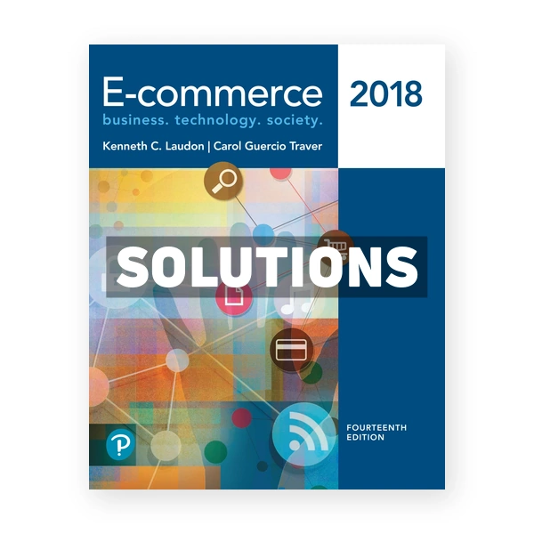 E Commerce 2018 14th edition Laudon Solutions Manual