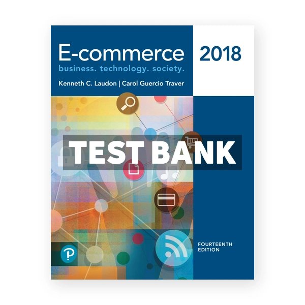 E Commerce 2018 14th edition Laudon Test Bank