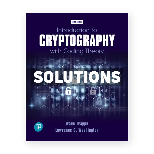 Introduction to Cryptography with Coding Theory 3rd edition Trappe Solutions Manual