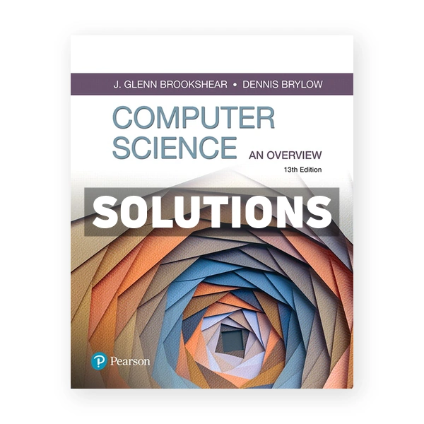 Computer Science An Overview 13th edition Brookshear Solutions Manual