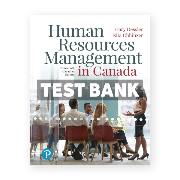 Human Resources Management in Canada (Canadian) 14th edition Dessler Test Bank