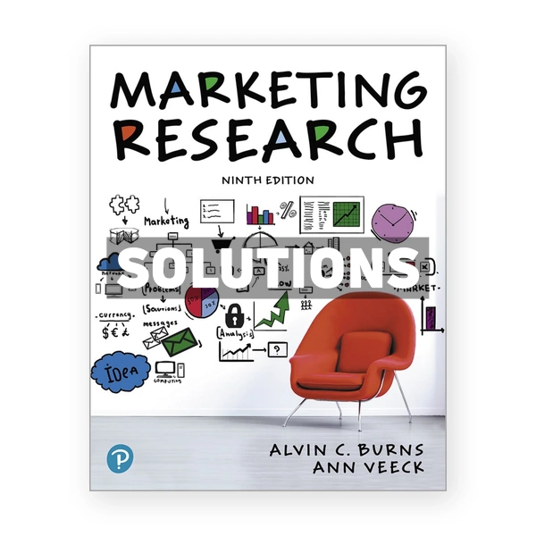 Marketing Research 9th edition Burns Solutions Manual