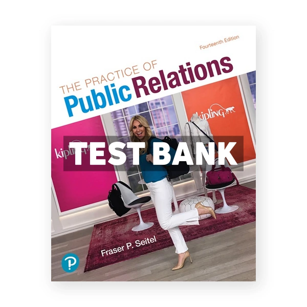 Practice of Public Relations 14th edition Seitel Test Bank