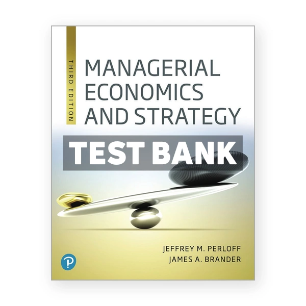 Managerial Economics and Strategy 3rd edition Perloff Test Bank