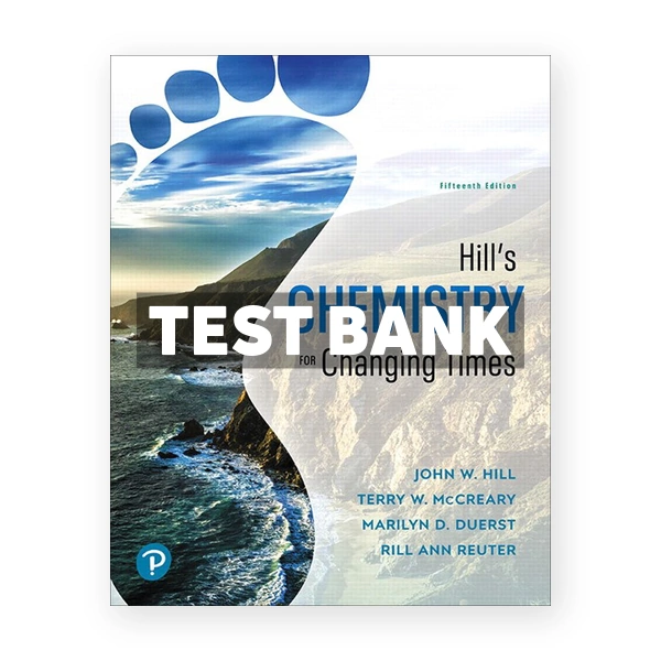 Hill's Chemistry for Changing Times 15th edition Hill Test Bank