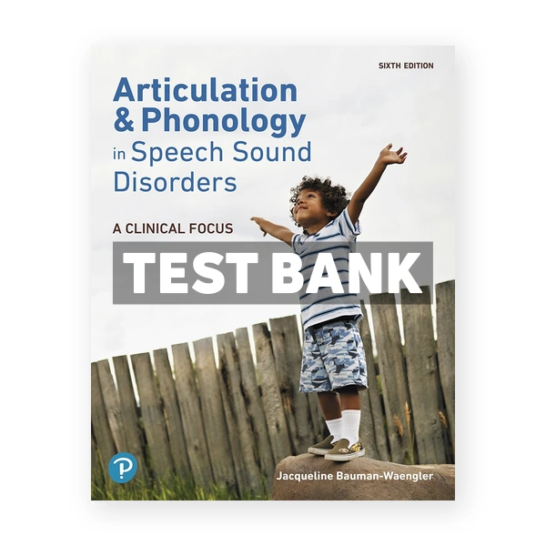Articulation and Phonology in Speech Sound Disorders 6th edition Bauman Waengler Test Bank