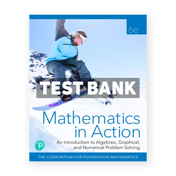 Mathematics in Action 6th edition Consortium for Foundation Mathematics Test Bank