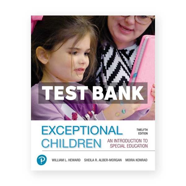 Exceptional Children 12th edition Heward Test Bank