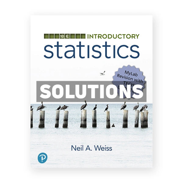 Introductory Statistics MyLab Revision 10th edition Weiss Solutions Manual