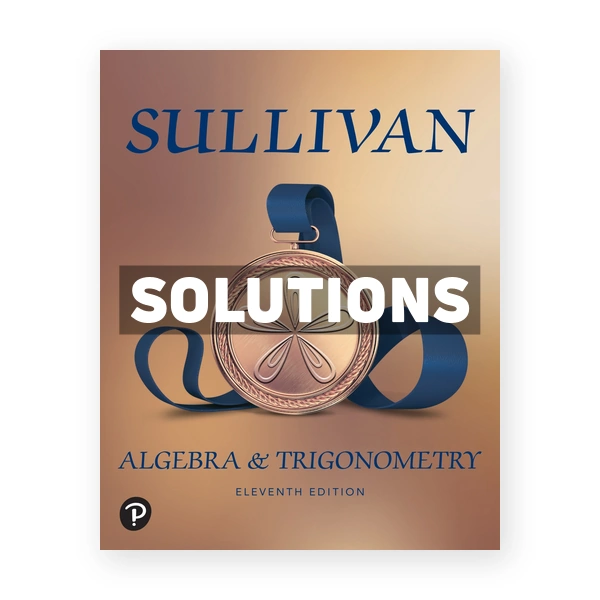 Algebra and Trigonometry 11th edition Sullivan Solutions Manual