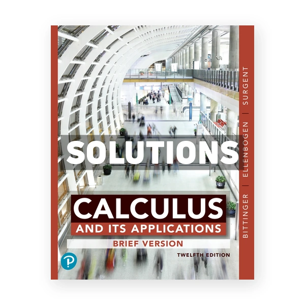 Calculus and Its Applications Brief Version 12th edition Bittinger Solutions Manual