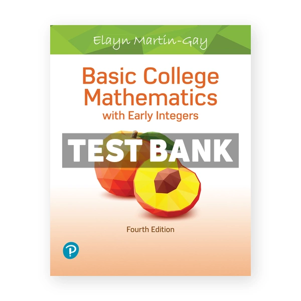 Basic College Mathematics with Early Integers 4th edition Martin Gay Test Bank