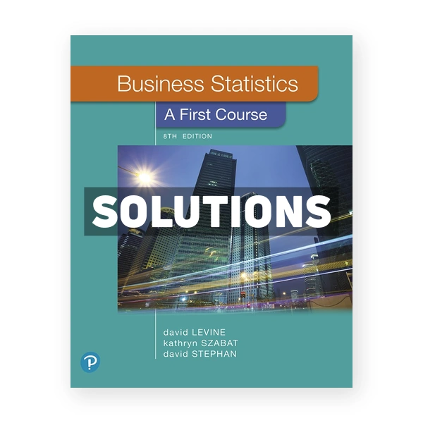Business Statistics First Course 8th edition Levine Solutions Manual