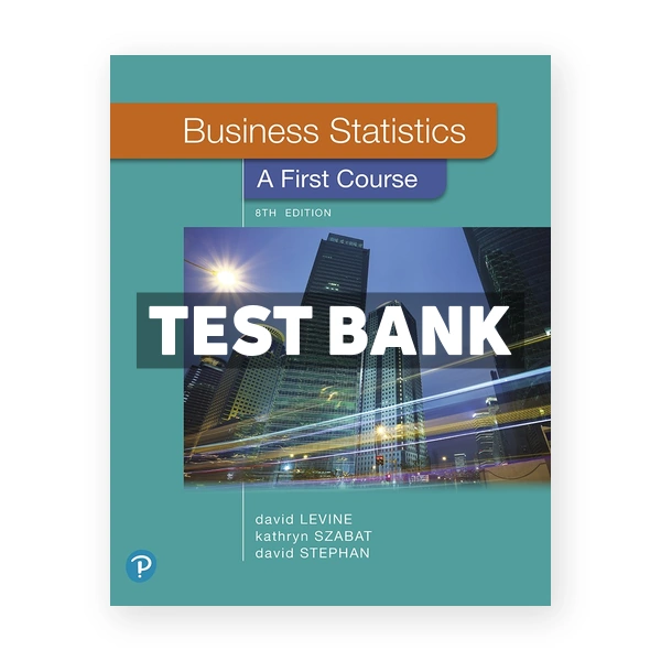 Business Statistics First Course 8th edition Levine Test Bank