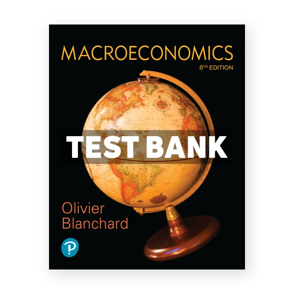 Macroeconomics 8th edition Blanchard Test Bank
