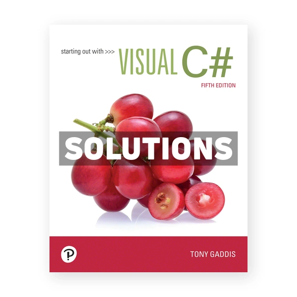 Starting out with Visual C# 5th edition Gaddis Solutions Manual