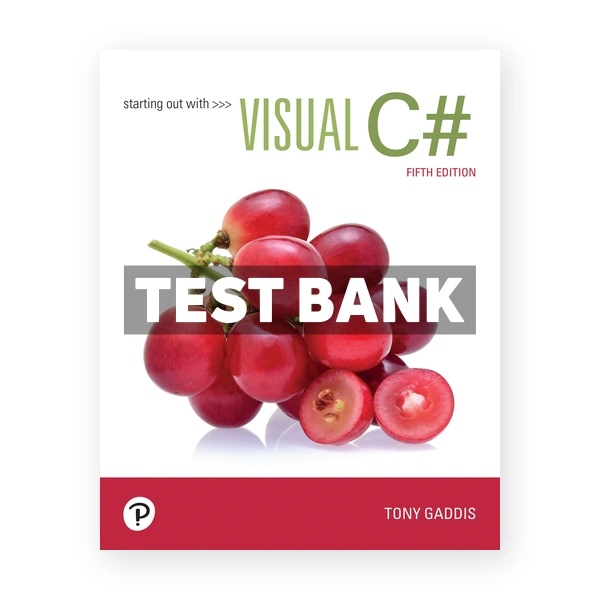 Starting out with Visual C# 5th edition Gaddis Test Bank