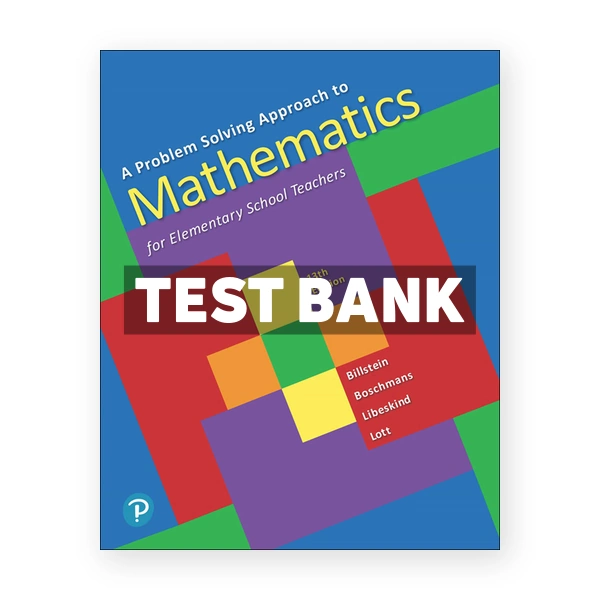 Problem Solving Approach to Mathematics for Elementary School Teachers 13th edition Billstein Test Bank