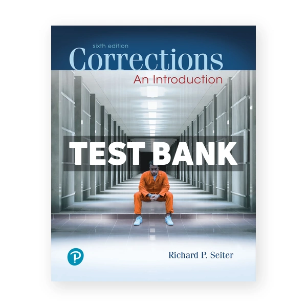 Corrections An Introduction 6th edition Seiter Test Bank
