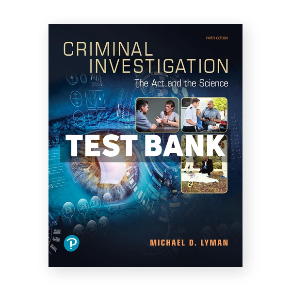 Criminal Investigation 9th edition Lyman Test Bank