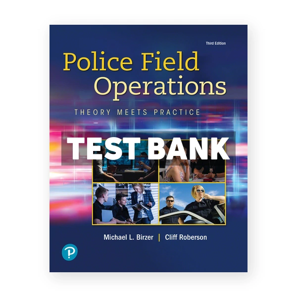 Police Field Operations 3rd edition Birzer Test Bank