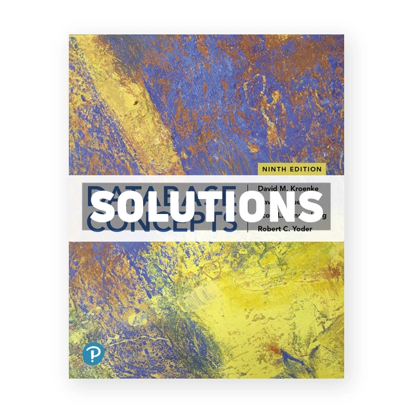 Database Concepts 9th edition Kroenke Solutions Manual