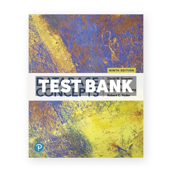 Database Concepts 9th edition Kroenke Test Bank