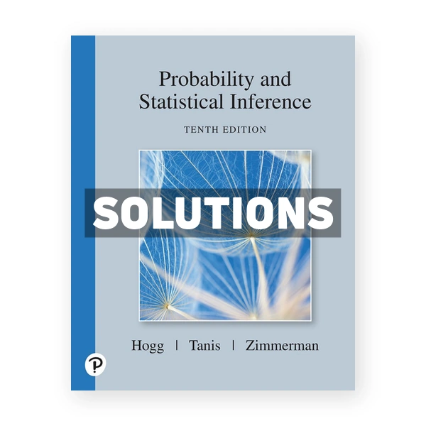 Probability and Statistical Inference 10th edition Hogg Solutions Manual