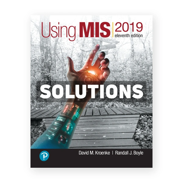 Using MIS 11th edition Kroenke Solutions Manual