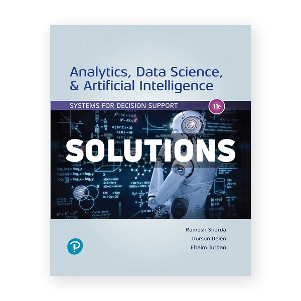 Analytics Data Science and Artificial Intelligence 11th edition Sharda Solutions Manual