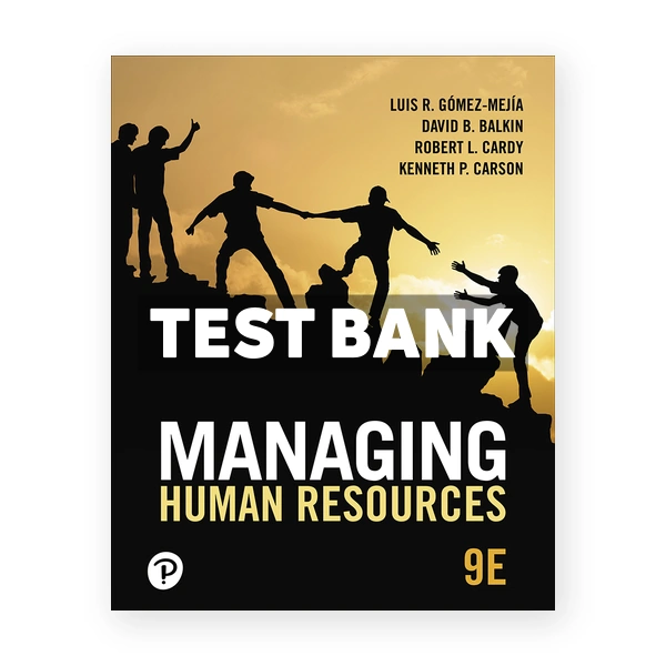 Managing Human Resources 9th edition Gomez Mejia Test Bank