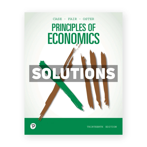 Principles of Economics 13th edition Case Solutions Manual