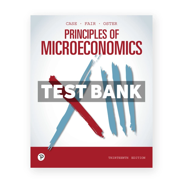 Principles of Microeconomics 13th edition Case Test Bank
