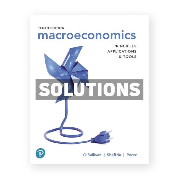 Macroeconomics Principles Applications and Tools 10th edition OSullivan Solutions Manual