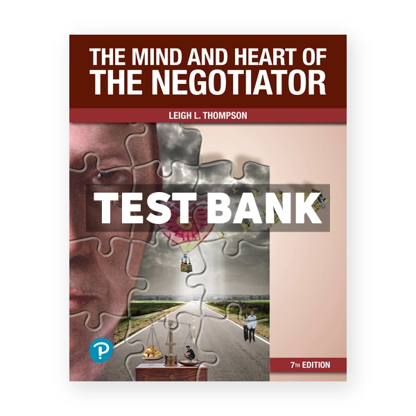 Mind and Heart of the Negotiator 7th edition Thompson Test Bank