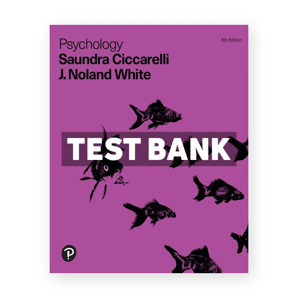 Psychology 6th edition Ciccarelli Test Bank