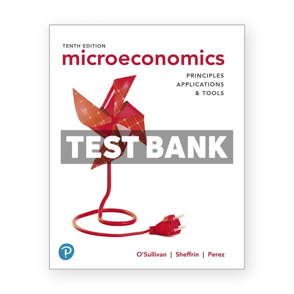 Microeconomics Principles Applications and Tools 10th edition OSullivan Test Bank