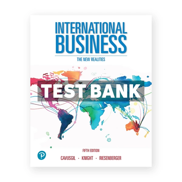 International Business The New Realities 5th edition Cavusgil Test Bank