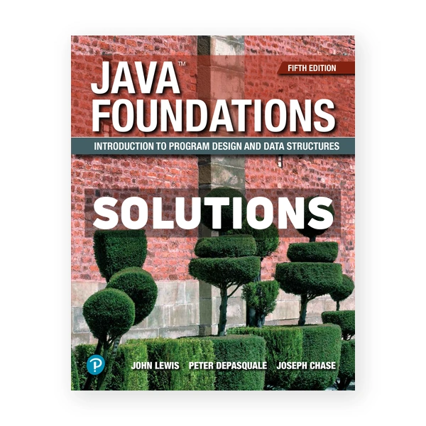 Java Foundations 5th edition Lewis Solutions Manual