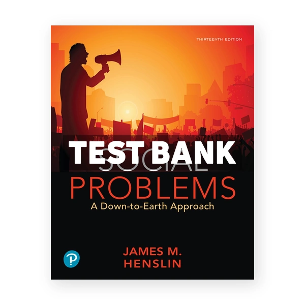 Social Problems A Down to Earth Approach 13th edition Henslin Test Bank