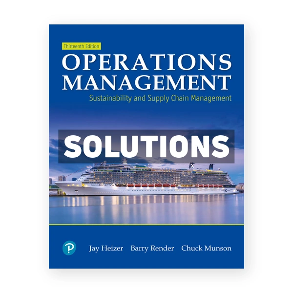 Operations Management 13th edition Heizer Solutions Manual