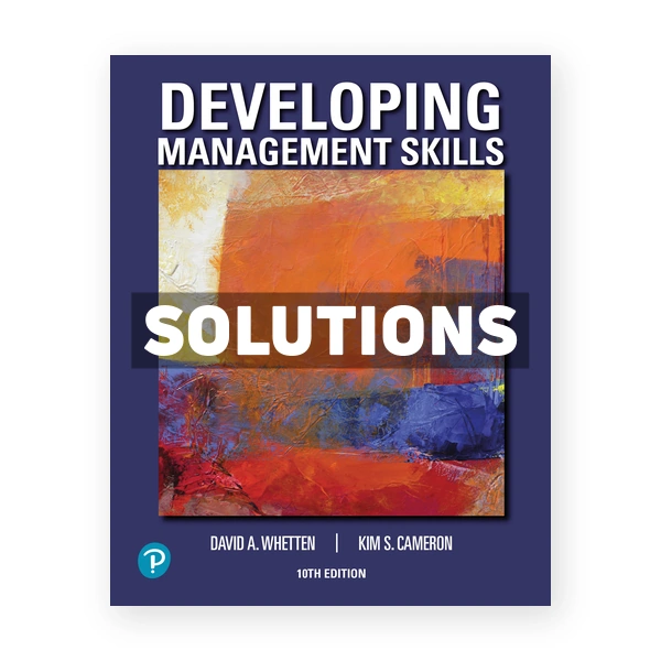 Developing Management Skills 10th edition Whetten Solutions Manual