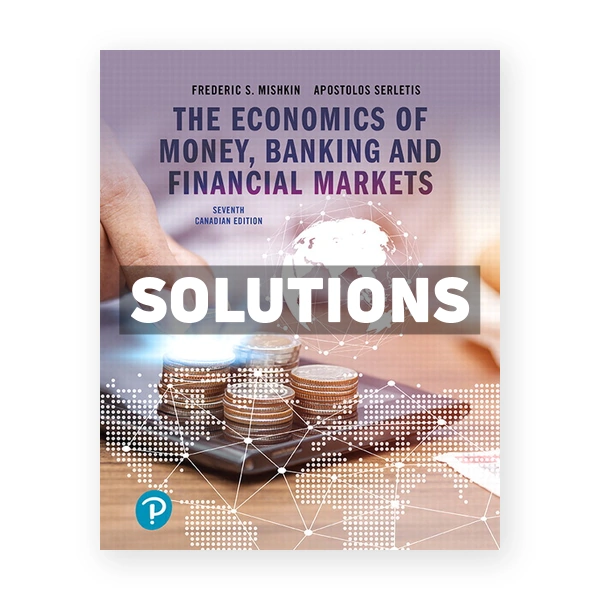 Economics of Money Banking and Financial Markets (Canadian) 7th edition Mishkin Solutions Manual