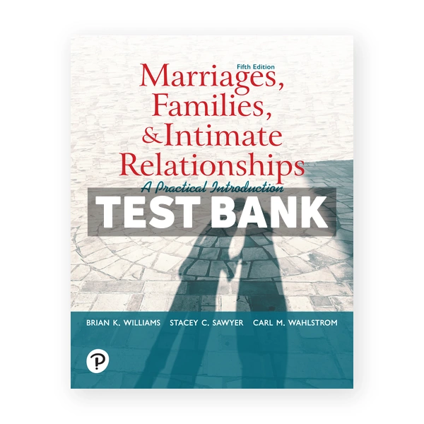 Marriages Families and Intimate Relationships 5th edition Williams Test Bank