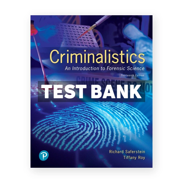 Criminalistics 13th edition Saferstein Test Bank