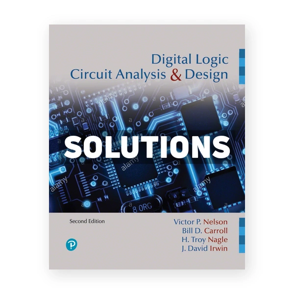 Digital Logic Circuit Analysis and Design 2nd edition Nelson Solutions Manual
